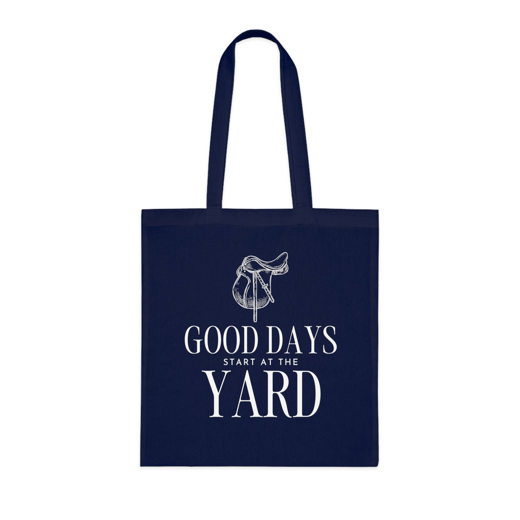 Good days start at the yard - Cotton Tote Bag