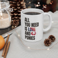 All You Need Is Love and Ponies Mug