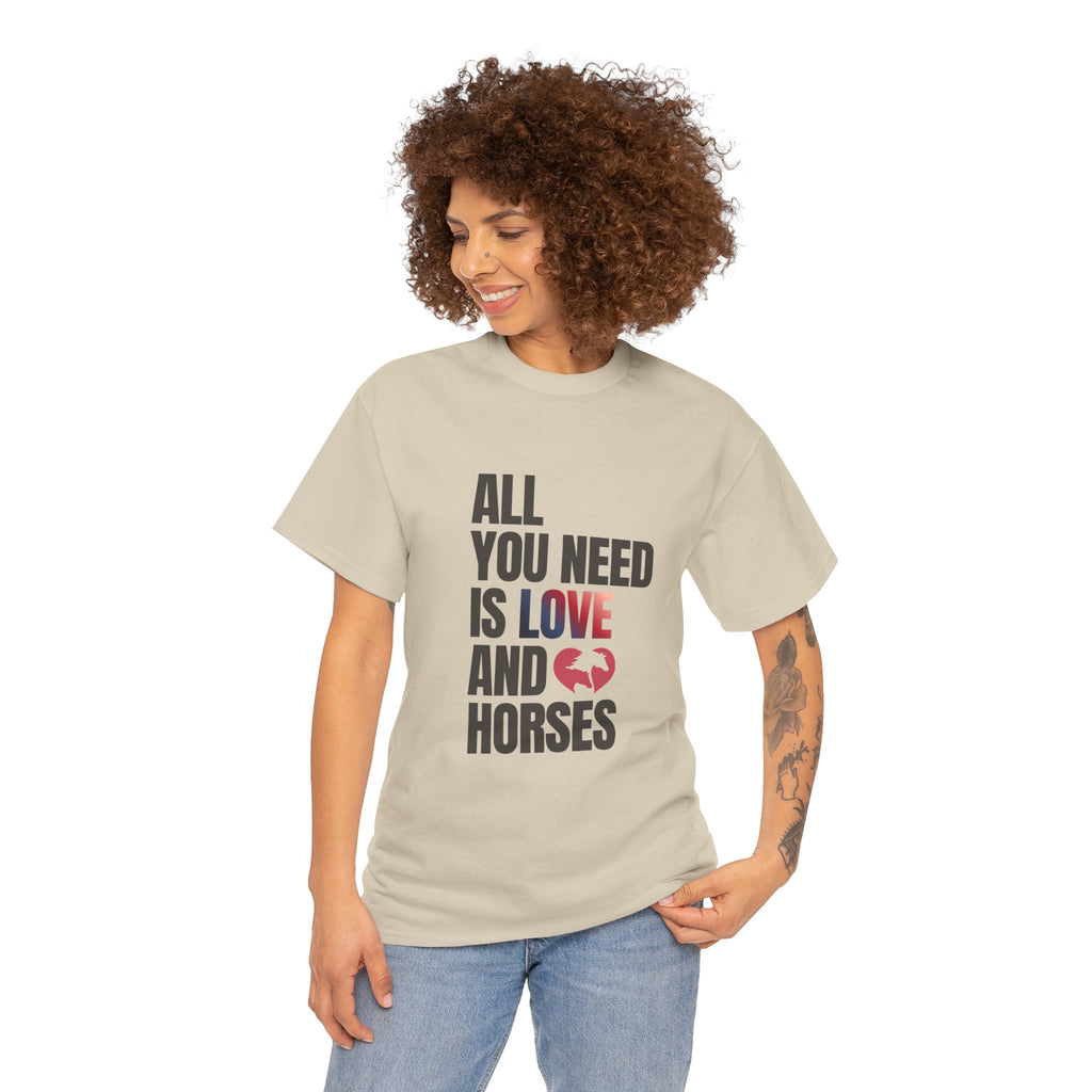 All You Need Is Love and Horses — Equestrian T-Shirt