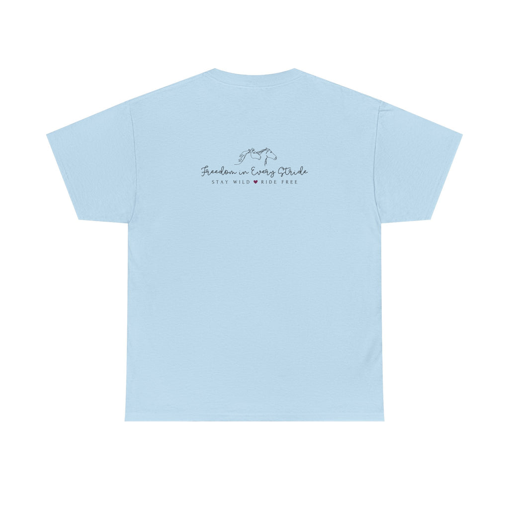 Freedom in Every Stride - Stay Wild - Ride Free Horse T‑Shirt