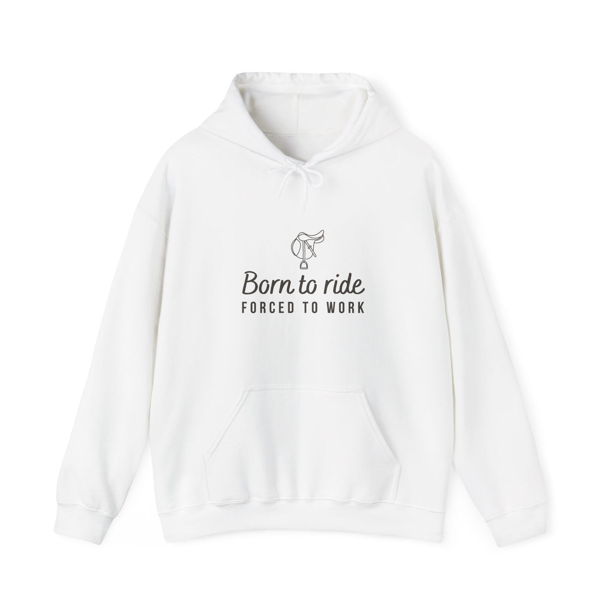 Born to Ride, Forced to Work — Equestrian Unisex Hoodie