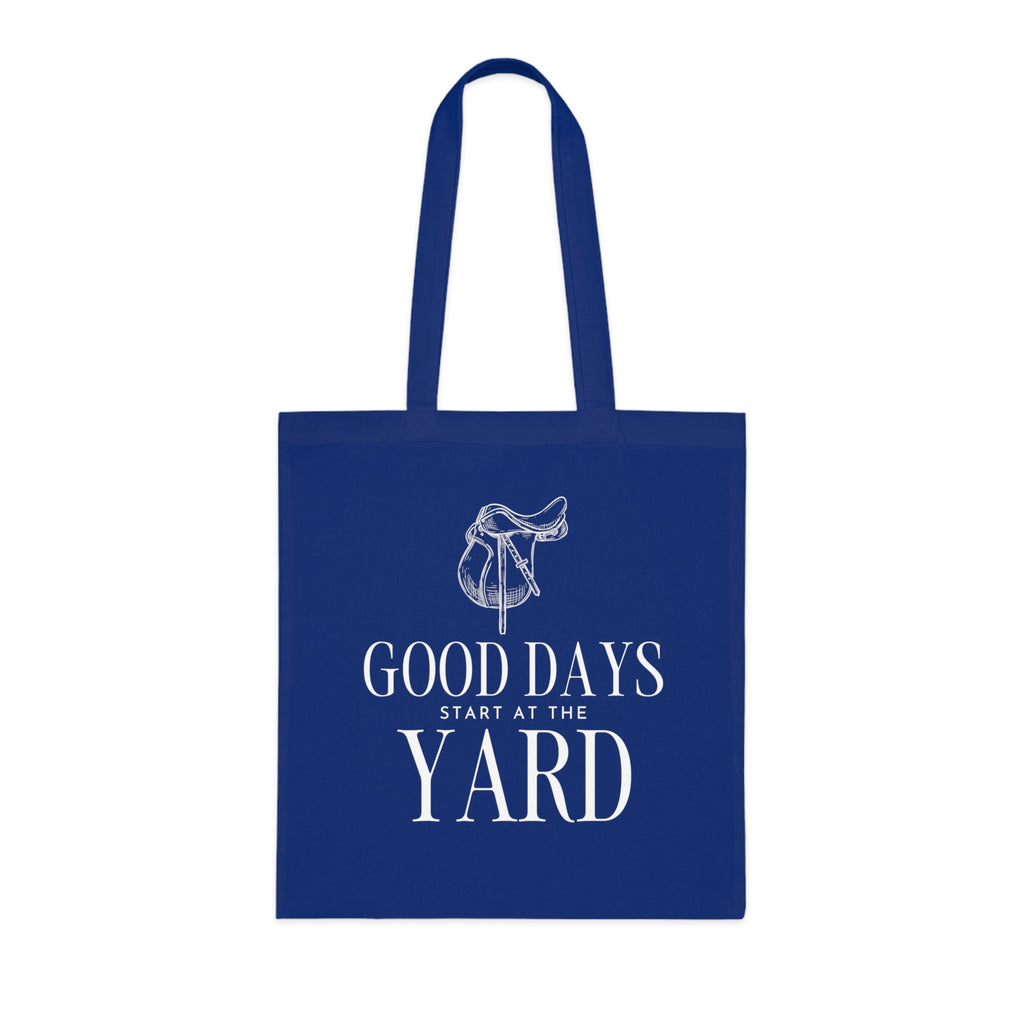 Good days start at the yard - Cotton Tote Bag