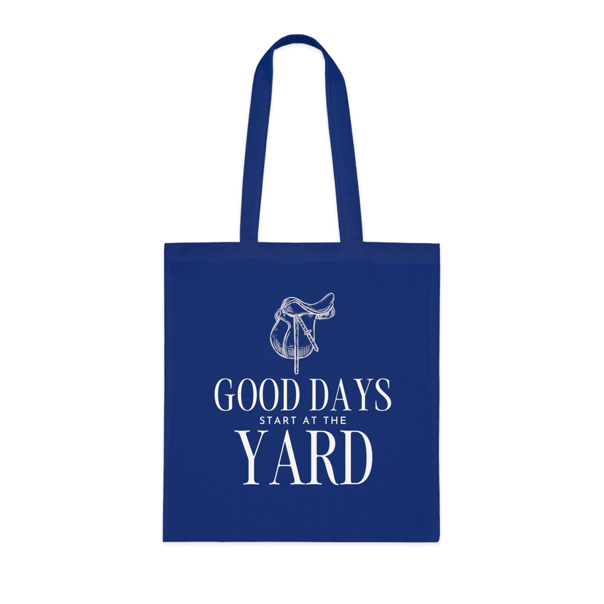 Good days start at the yard - Cotton Tote Bag