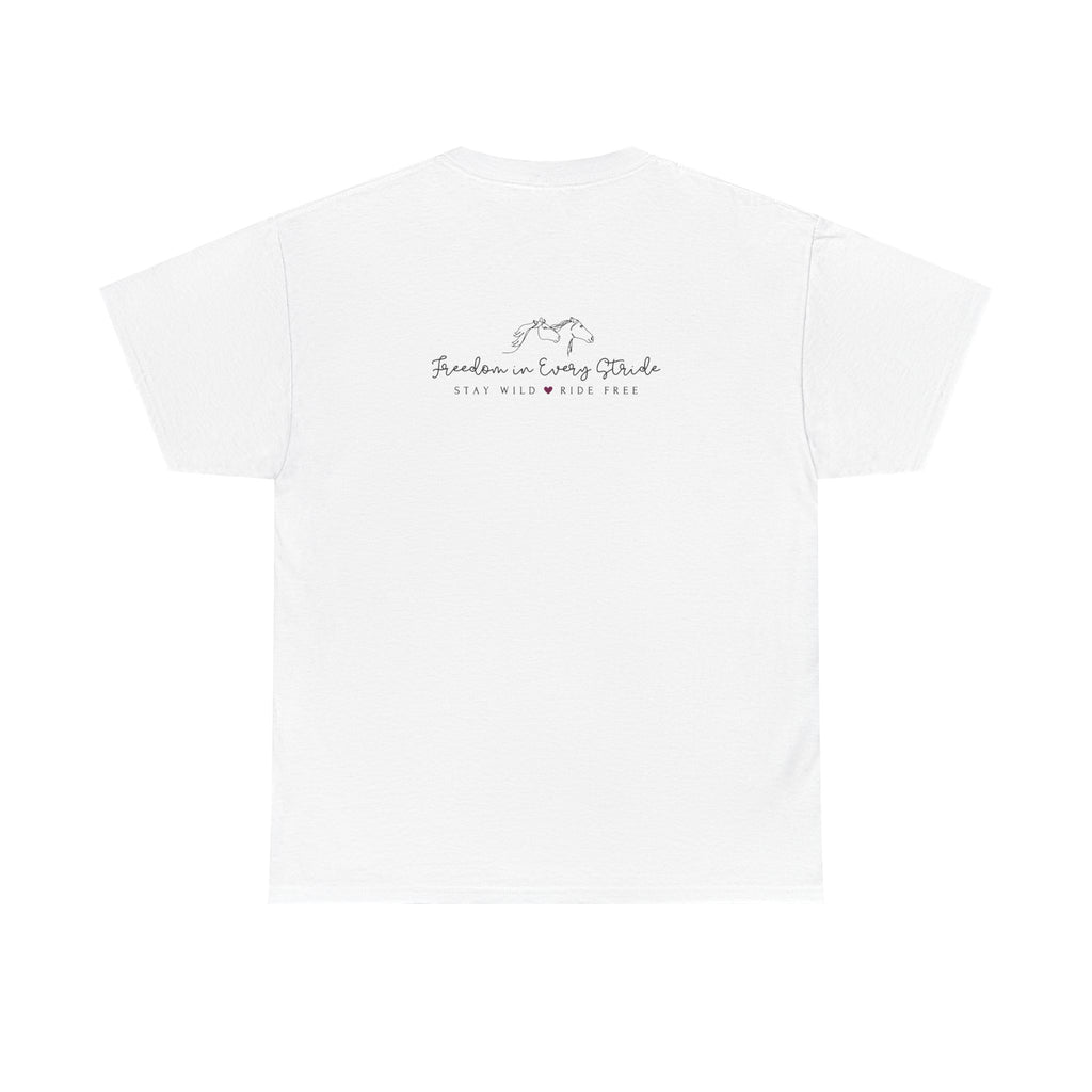 Freedom in Every Stride - Stay Wild - Ride Free Horse T‑Shirt