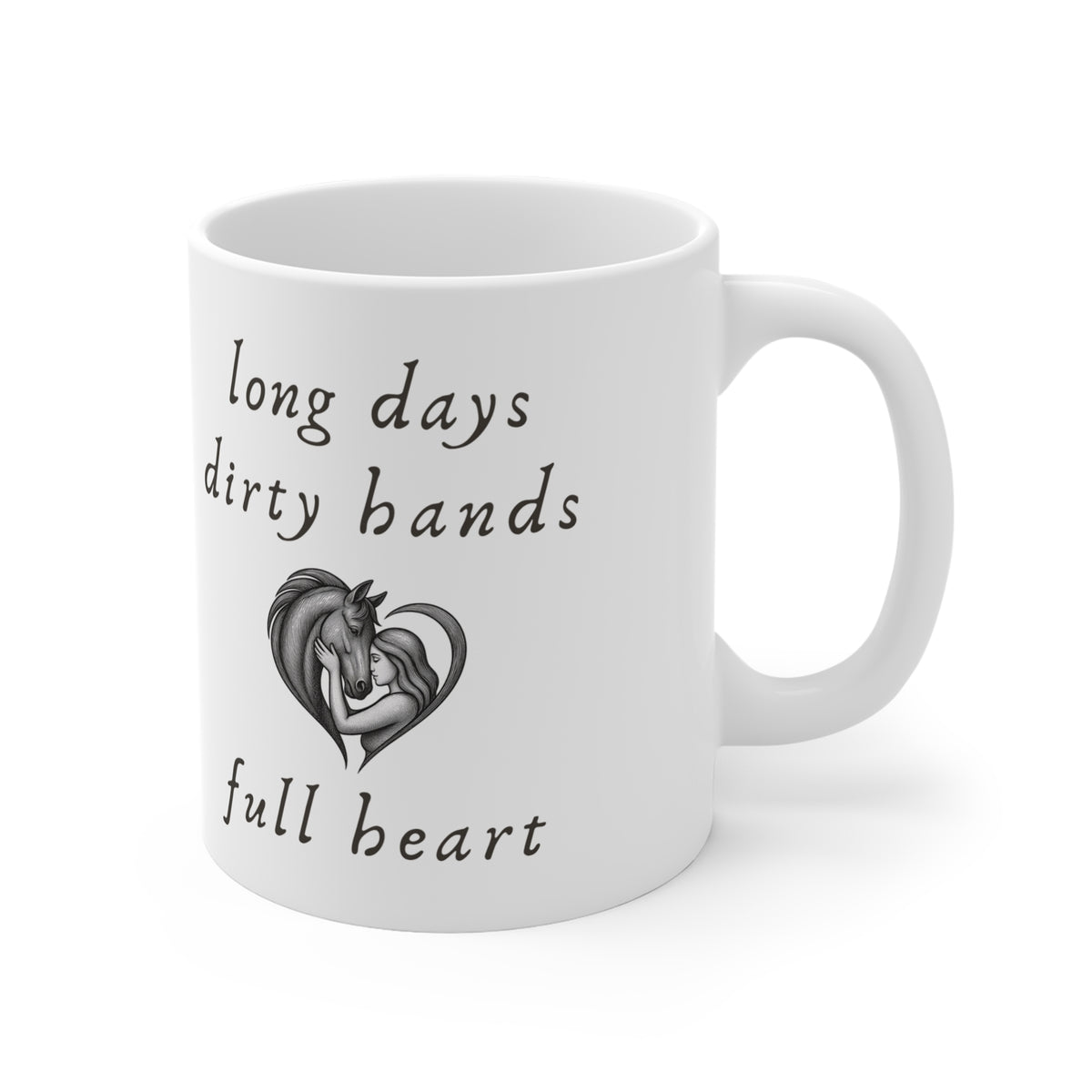 Ceramic Mug — Long Days, Dirty Hands, Full Heart