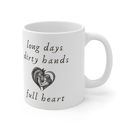 Ceramic Mug — Long Days, Dirty Hands, Full Heart