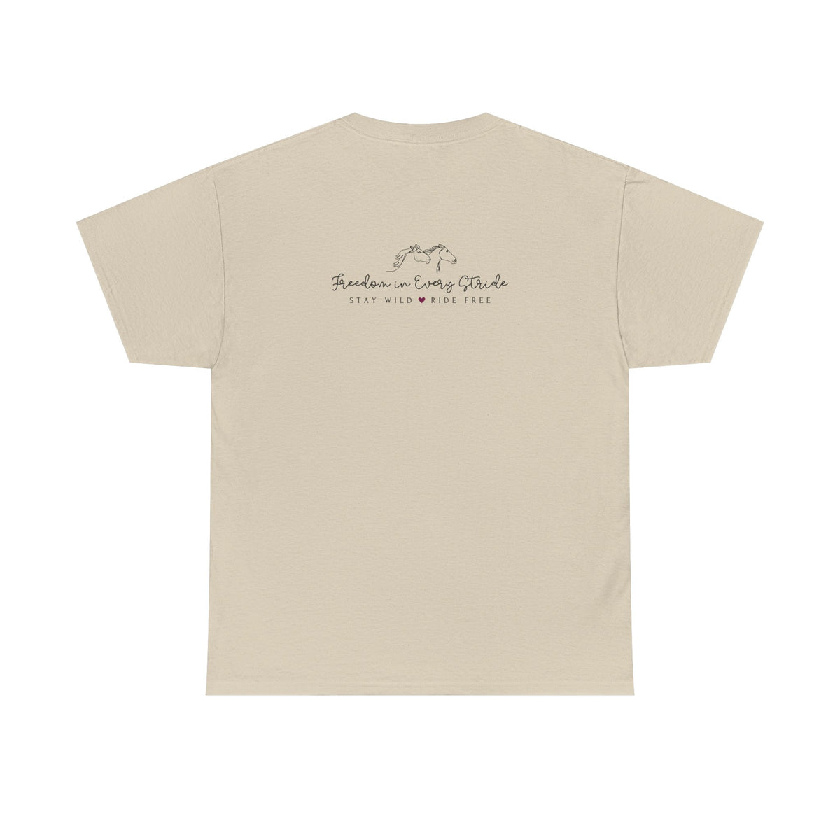Freedom in Every Stride - Stay Wild - Ride Free Horse T‑Shirt