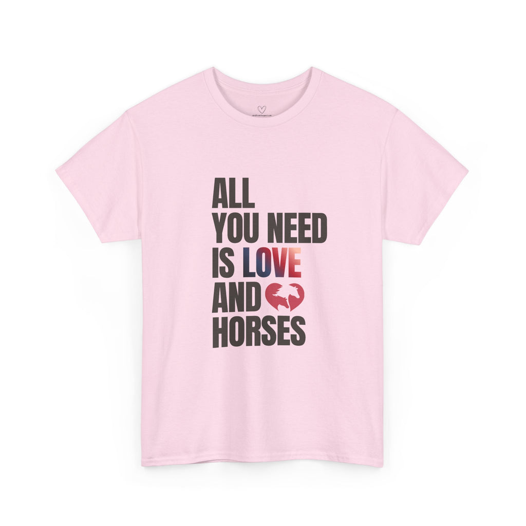 All You Need Is Love and Horses — Equestrian T-Shirt