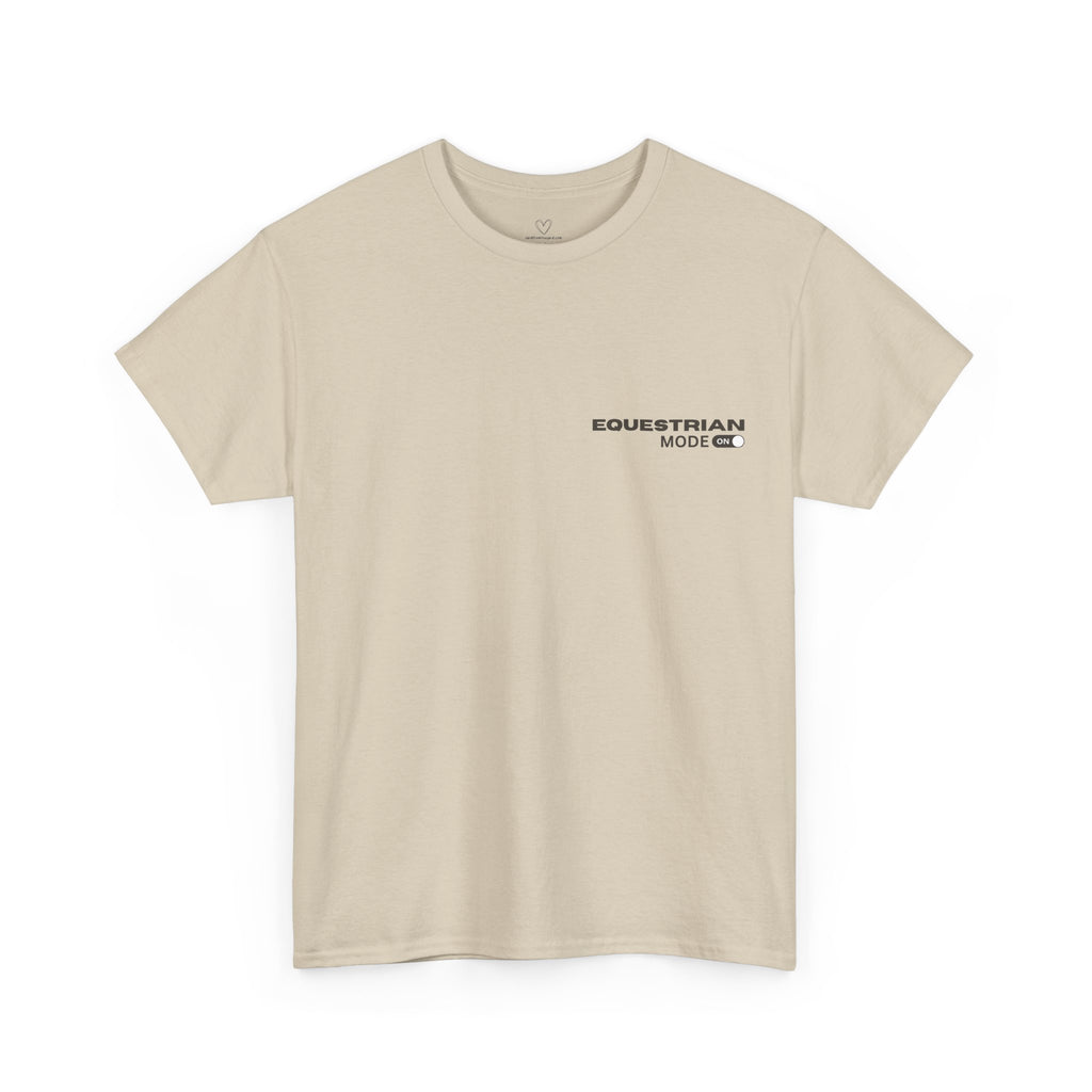 Equestrian Mode On — Equestrian Slogan T-Shirt