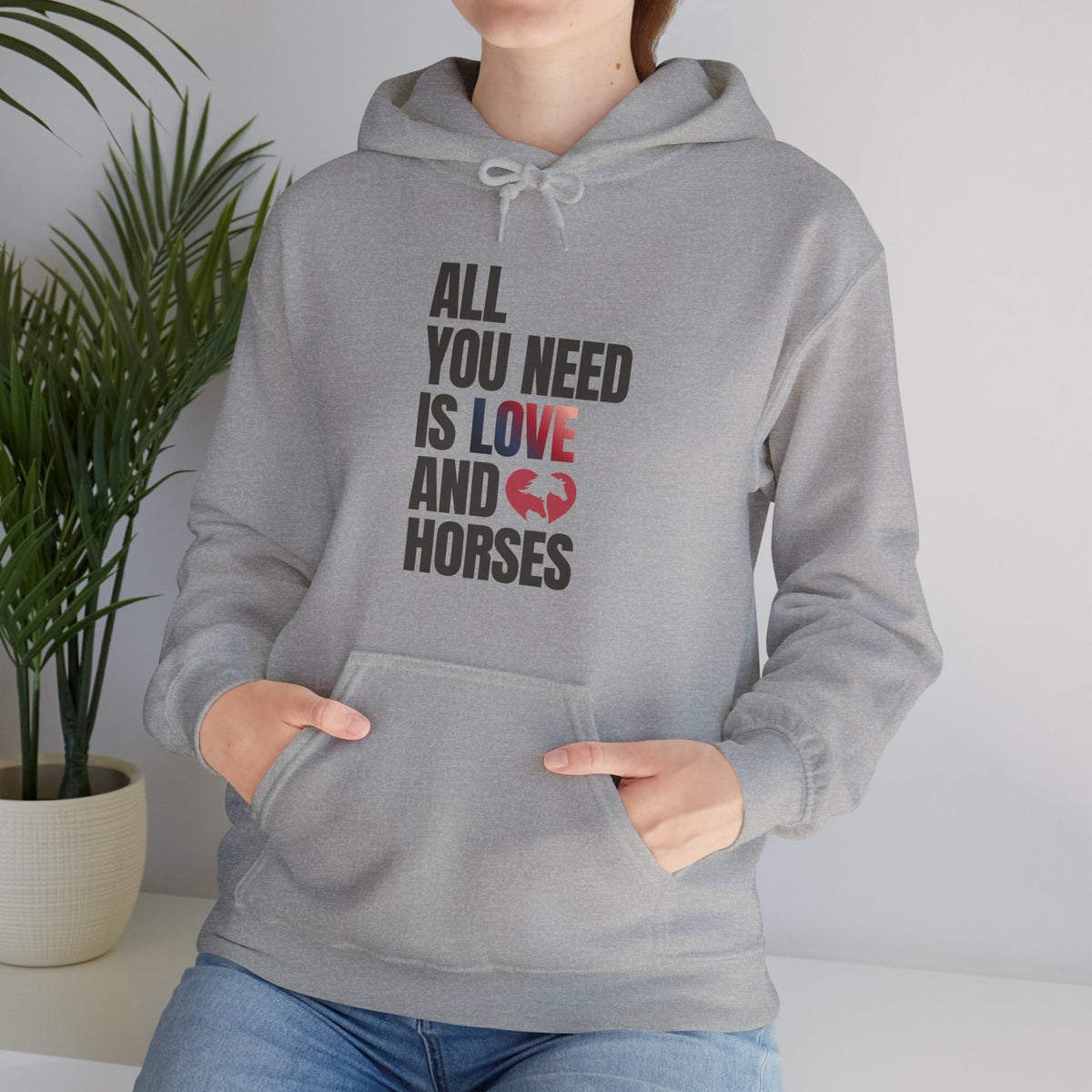 All You Need Is Love and Horses — Unisex Hoodie