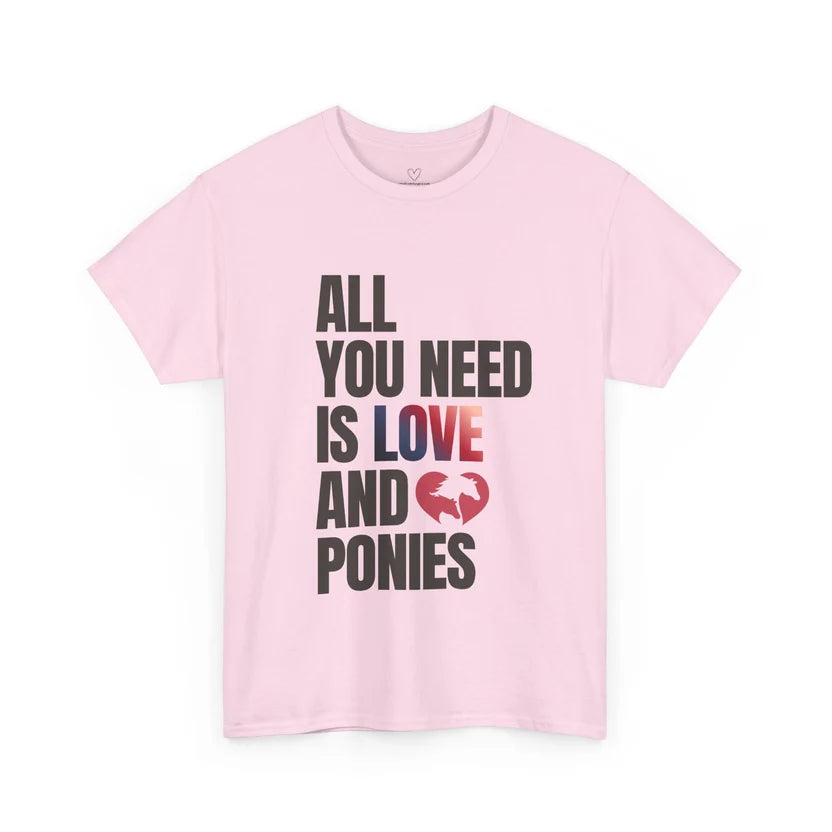 All You Need Is Love and Ponies — Equestrian T-Shirt