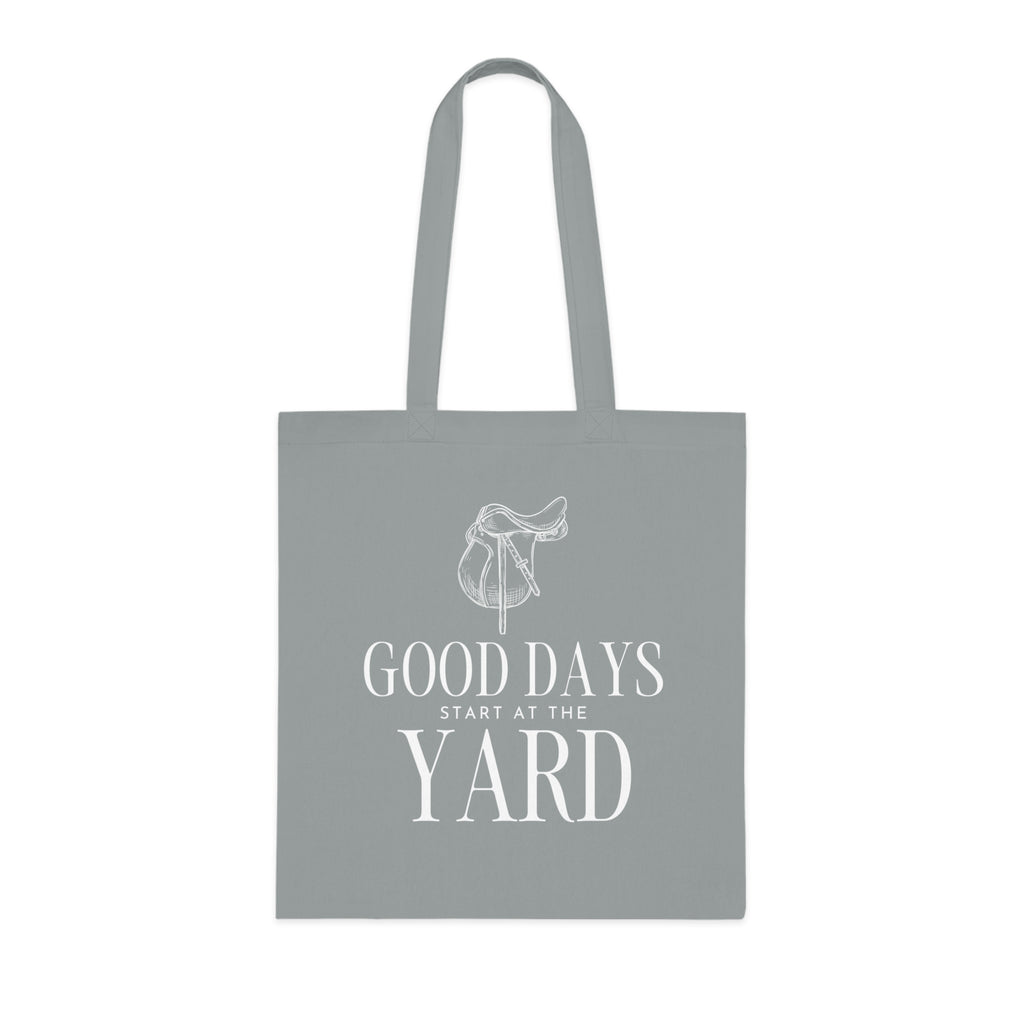 Good days start at the yard - Cotton Tote Bag