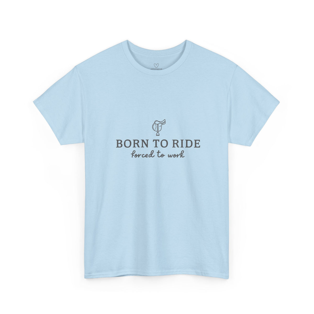 Born to Ride, Forced to Work — Equestrian Slogan T-Shirt