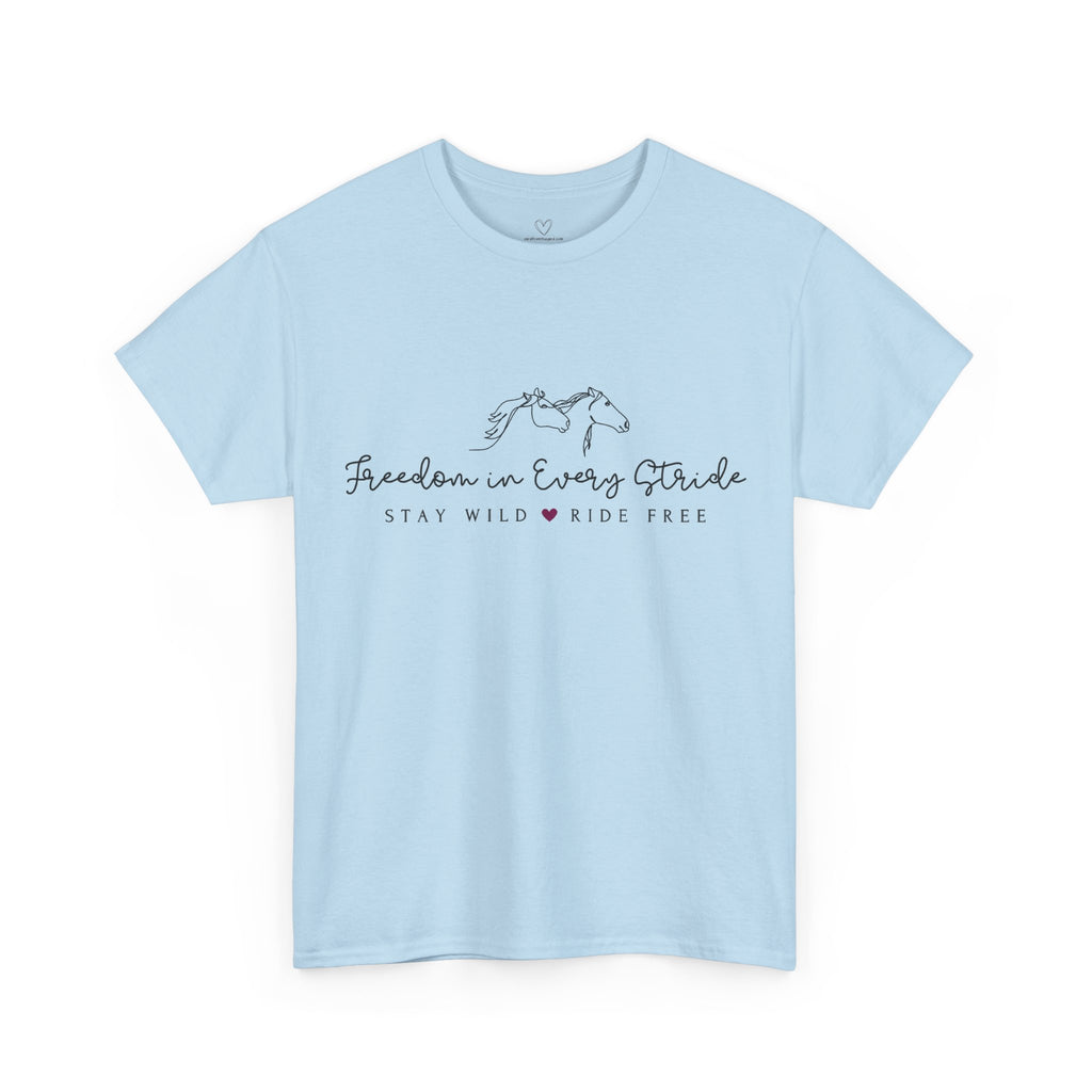 Freedom in Every Stride - Stay Wild - Ride Free Horse T‑Shirt