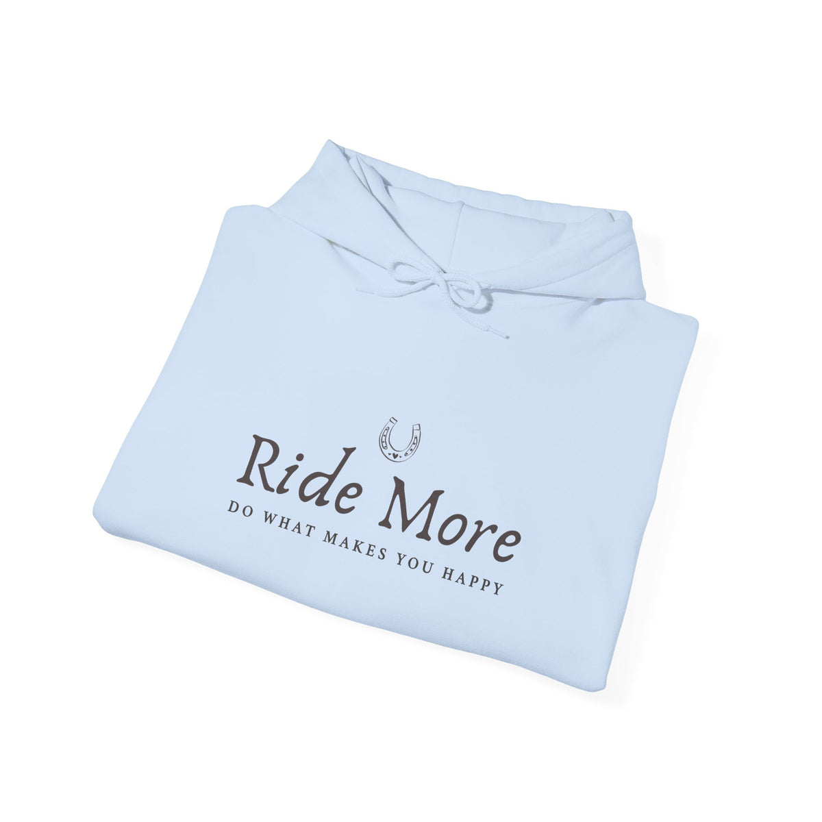 Ride More, Do What Makes You Happy — Equestrian Unisex Hoodie