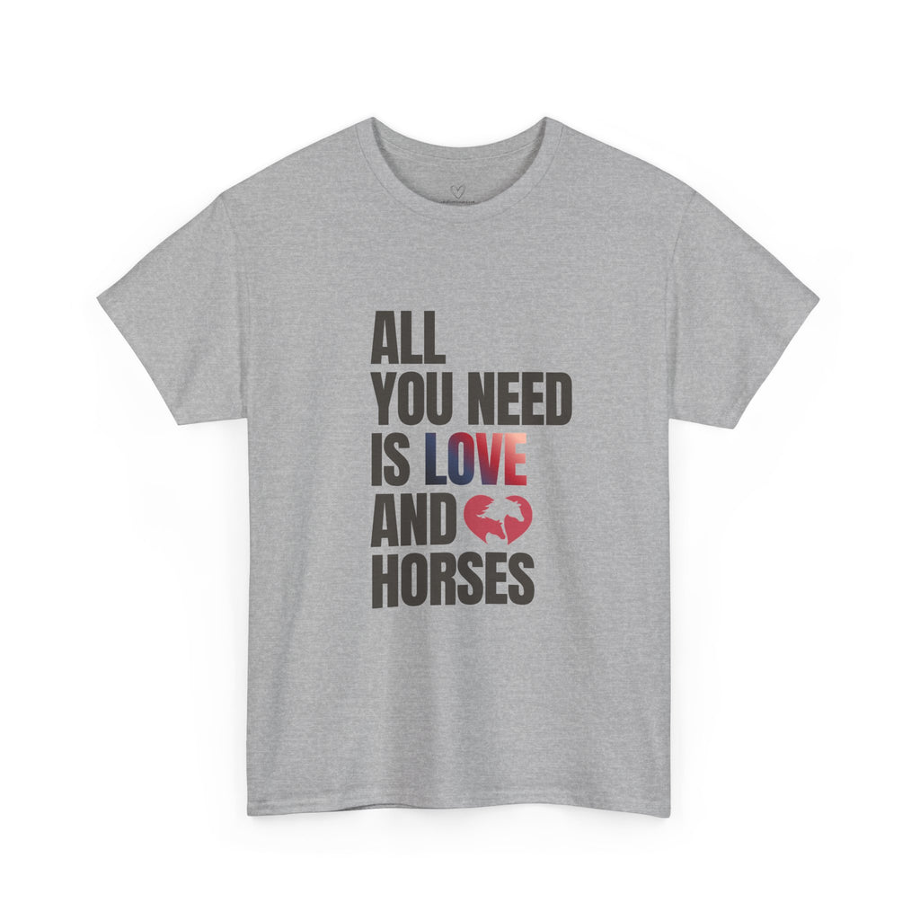 All You Need Is Love and Horses — Equestrian T-Shirt