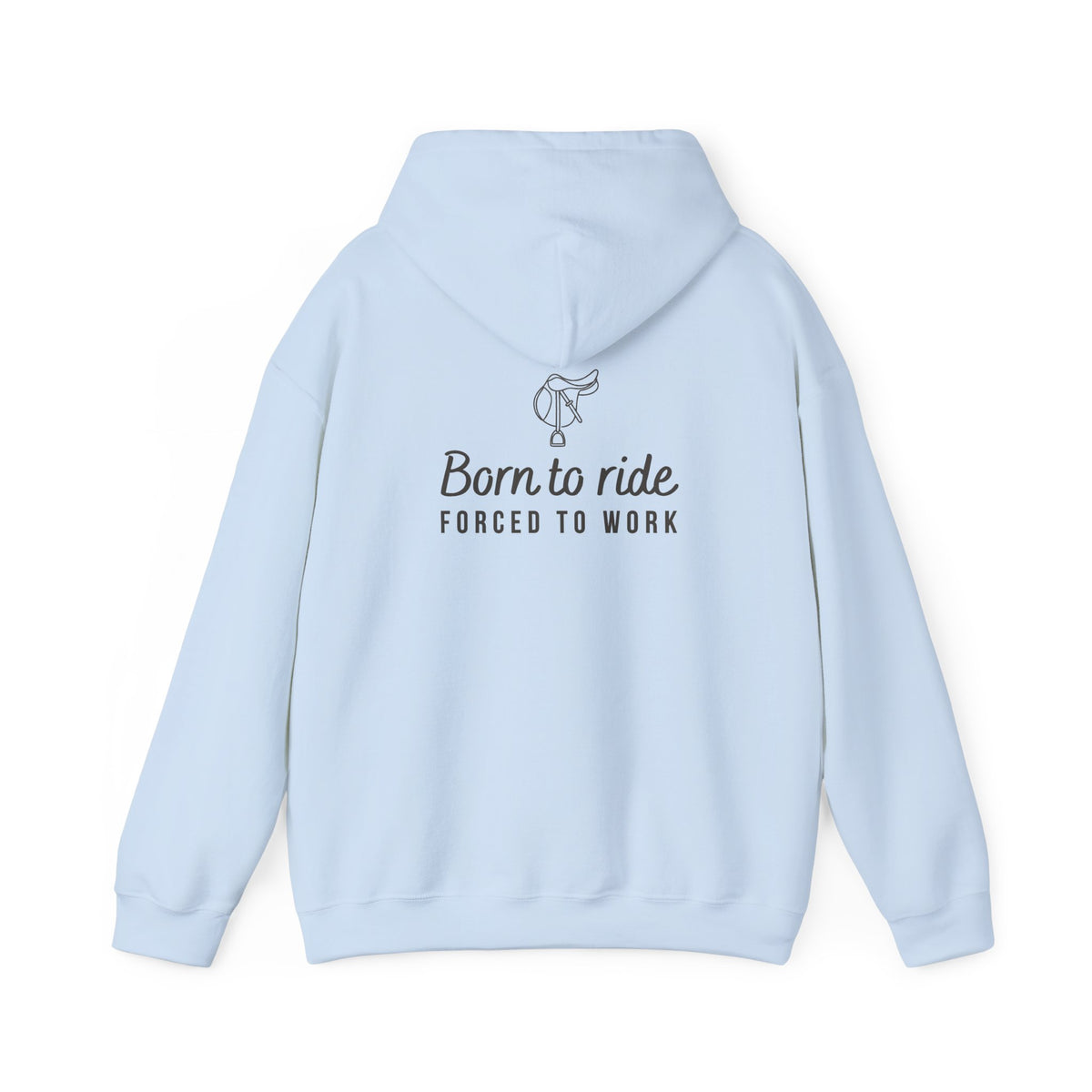 Born to Ride, Forced to Work — Equestrian Unisex Hoodie