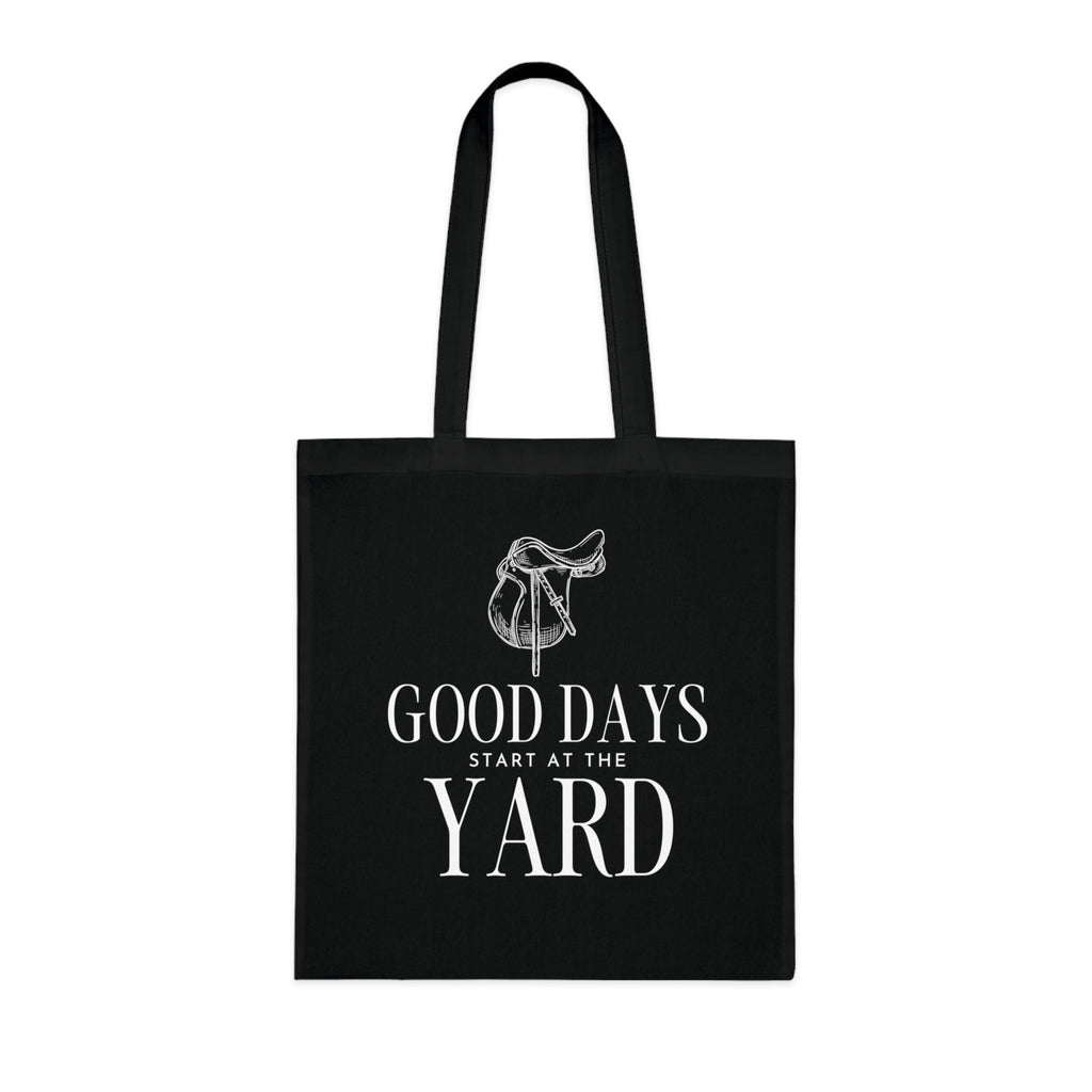 Good days start at the yard - Cotton Tote Bag