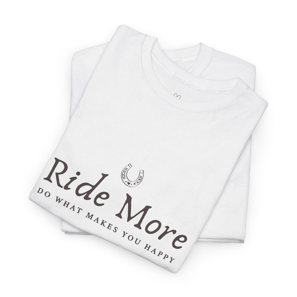 Ride More T-Shirt — Equestrian Slogan Tee