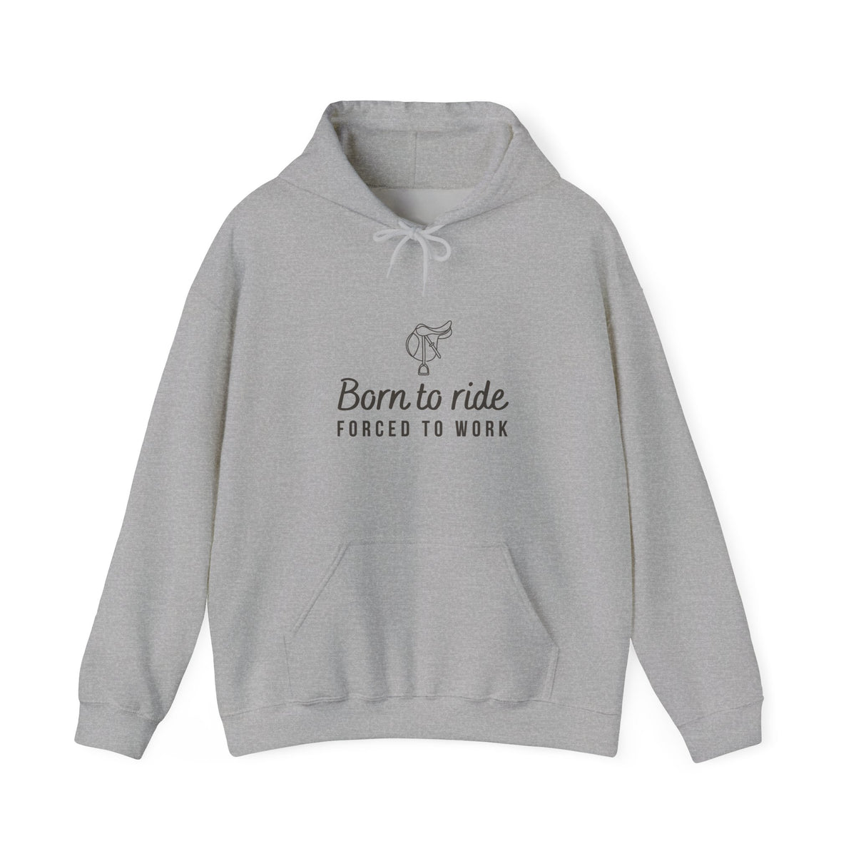 Born to Ride, Forced to Work — Equestrian Unisex Hoodie