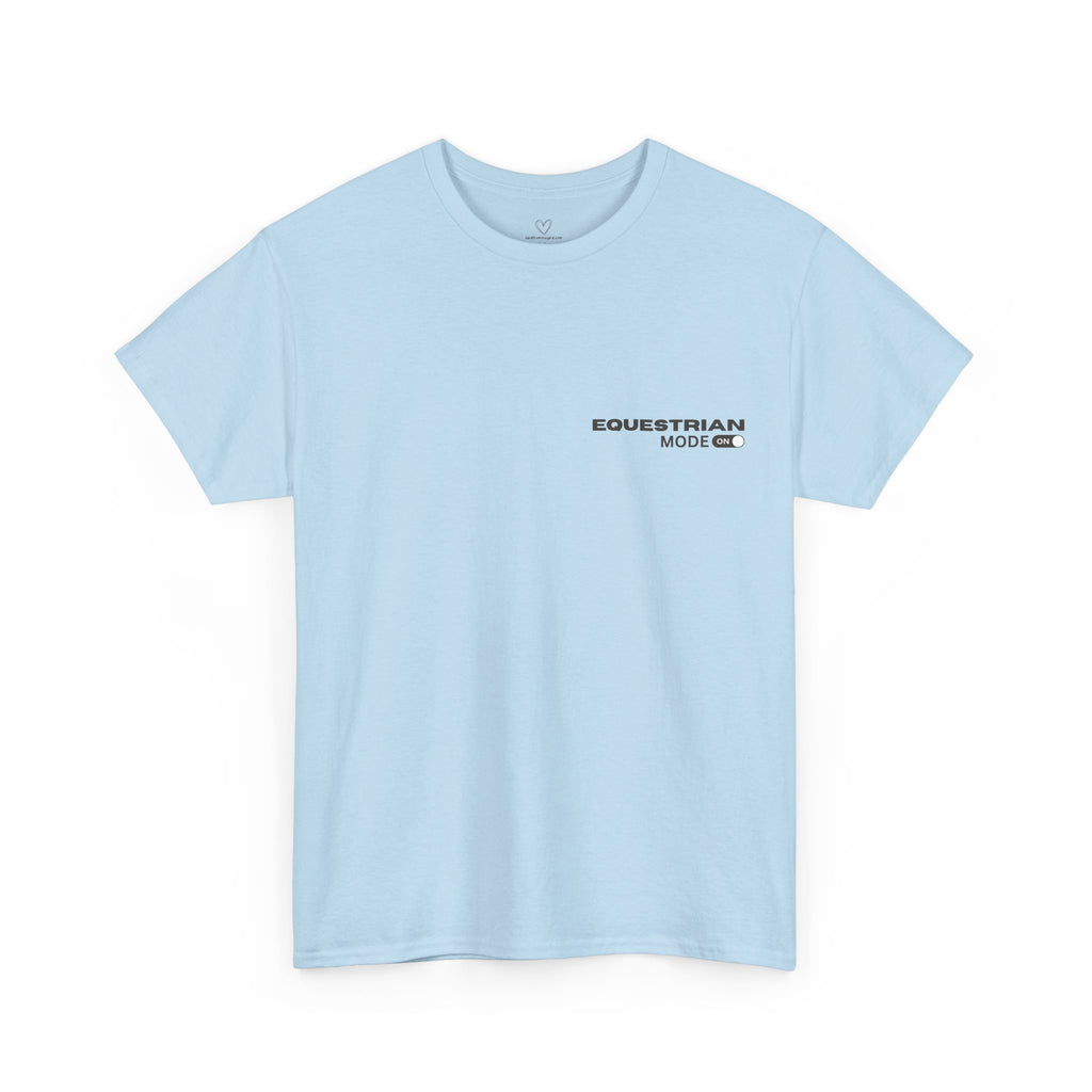 Equestrian Mode On — Equestrian Slogan T-Shirt