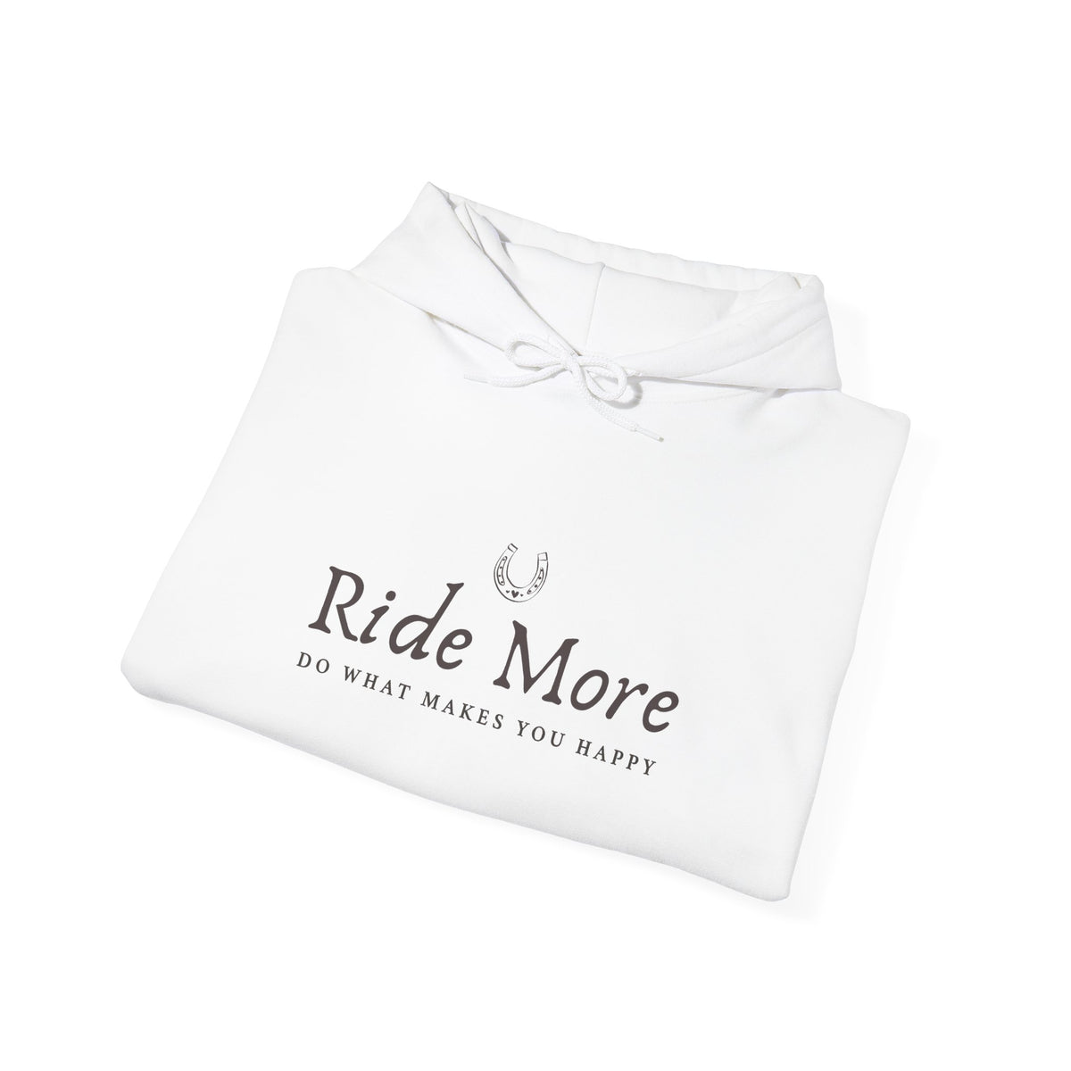 Ride More, Do What Makes You Happy — Equestrian Unisex Hoodie