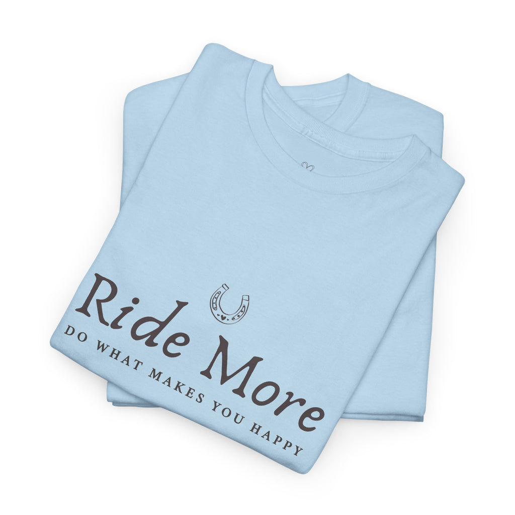 Ride More T-Shirt — Equestrian Slogan Tee
