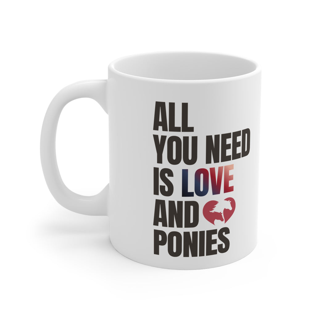 All You Need Is Love and Ponies Mug
