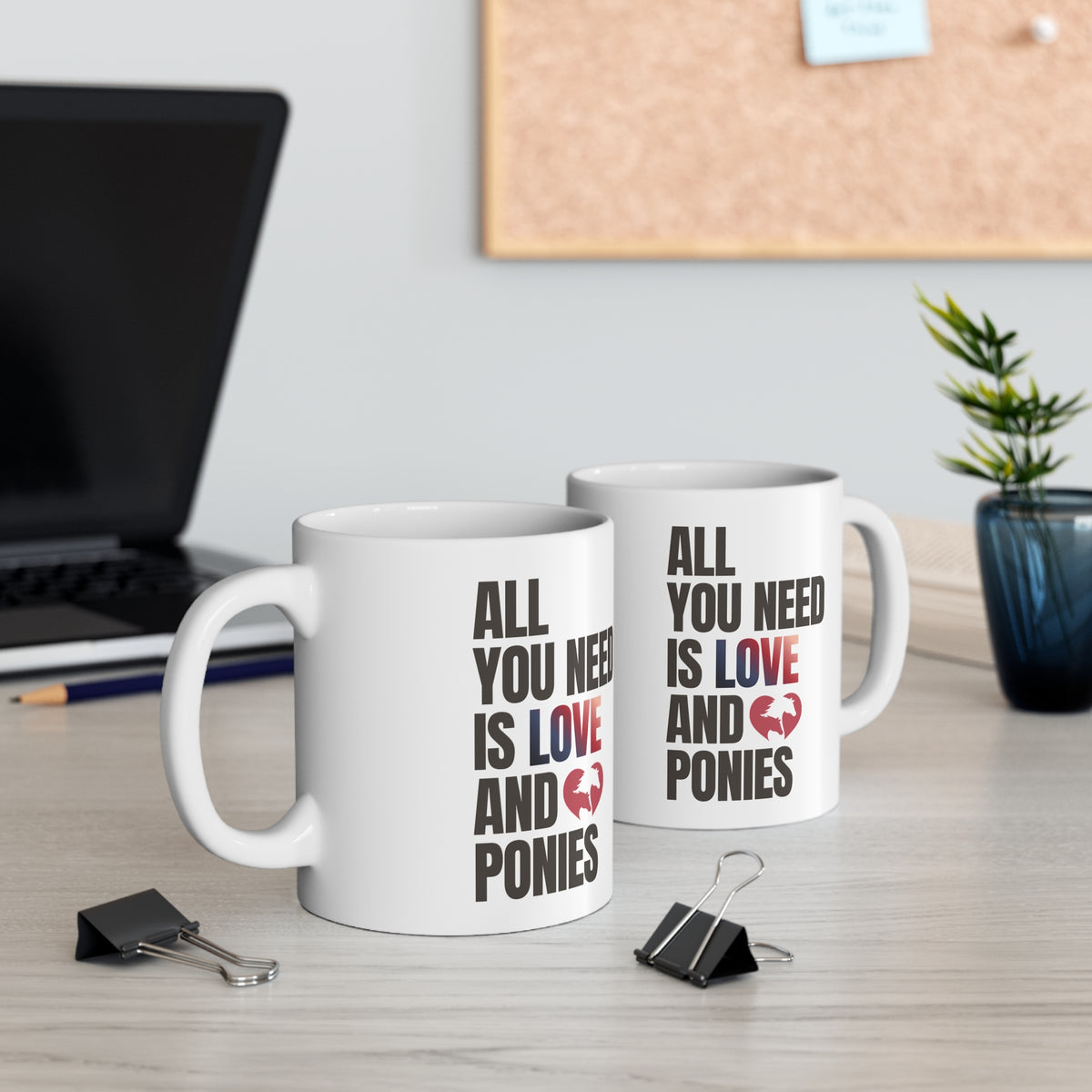 All You Need Is Love and Ponies Mug