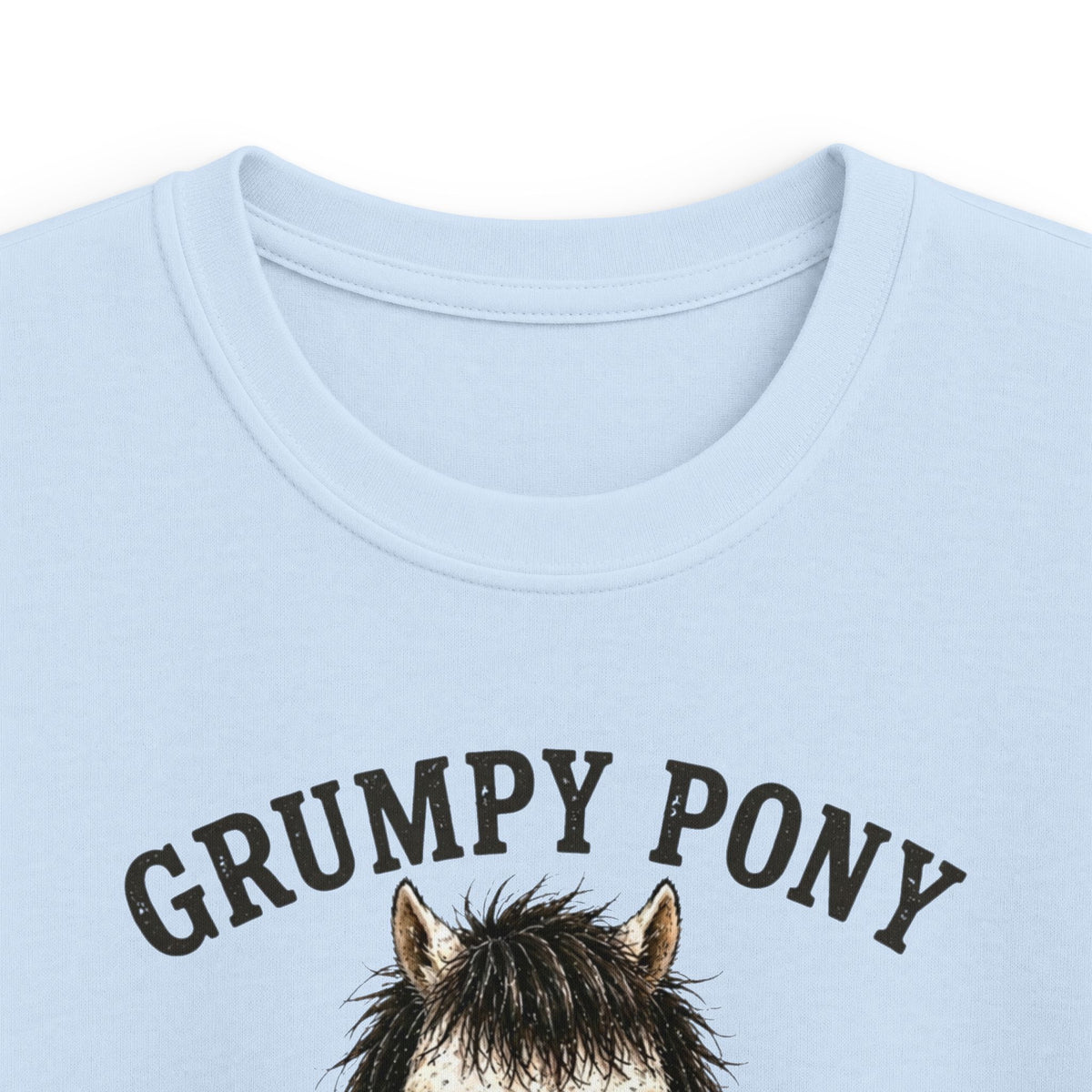 Grumpy Pony, Didn't Ask to Be This Cute — Equestrian T-Shirt