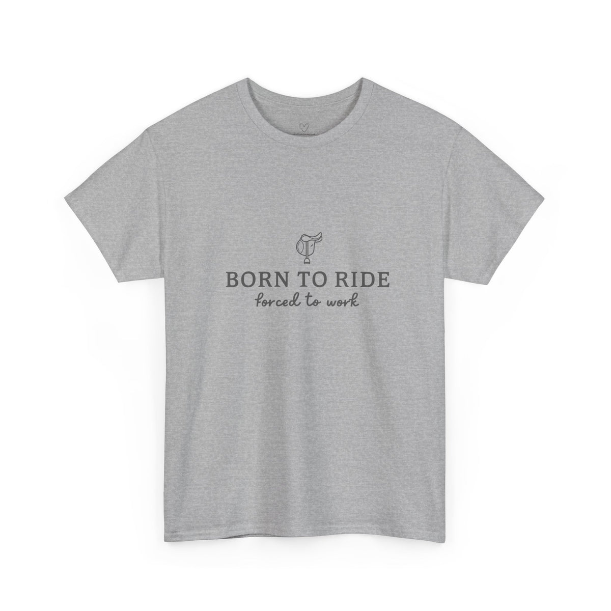 Born to Ride, Forced to Work — Equestrian Slogan T-Shirt