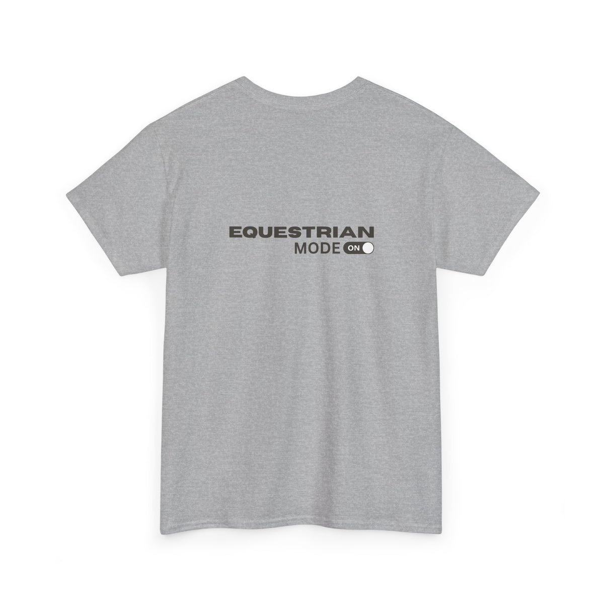 Equestrian Mode On — Equestrian Slogan T-Shirt