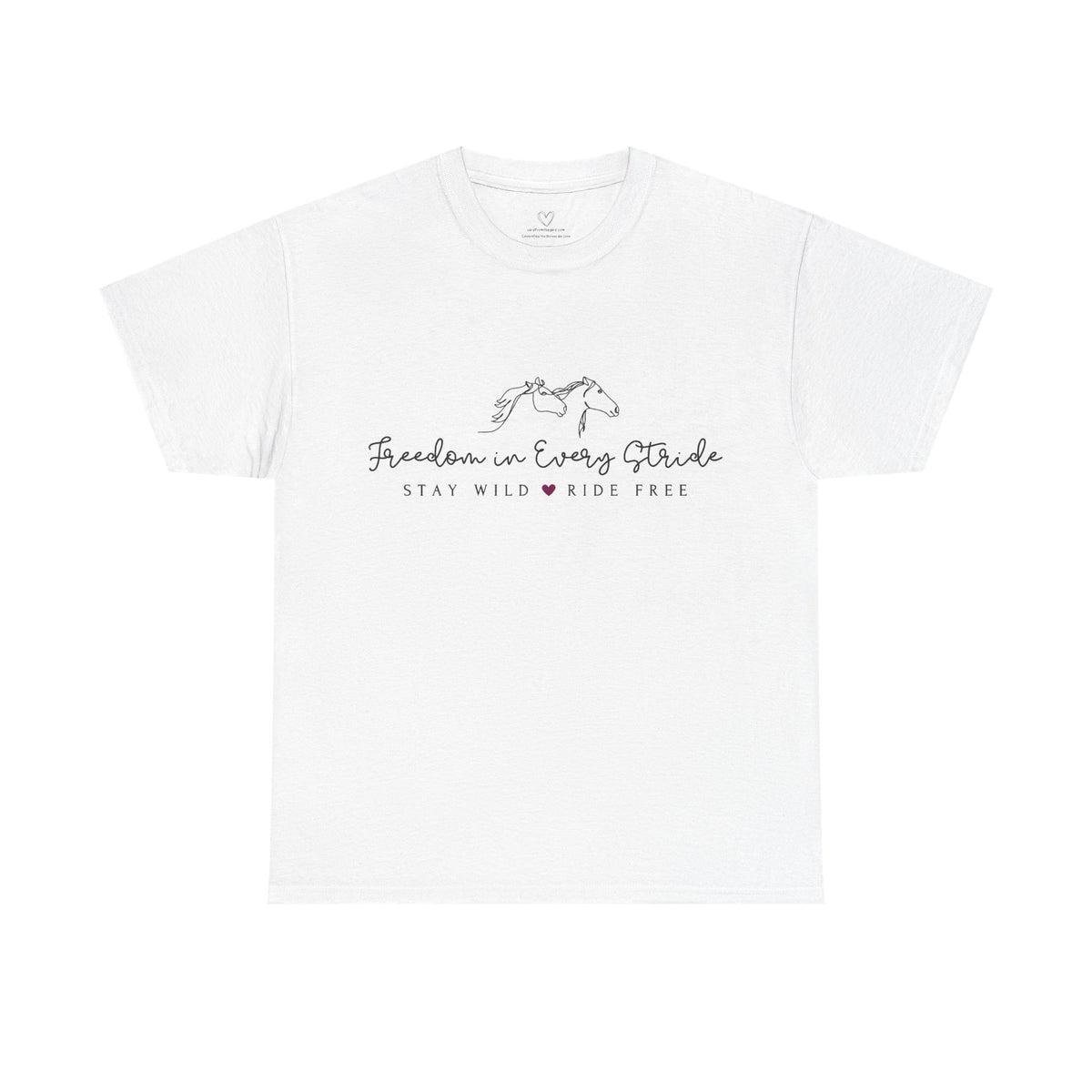 Freedom in Every Stride - Stay Wild - Ride Free Horse T‑Shirt