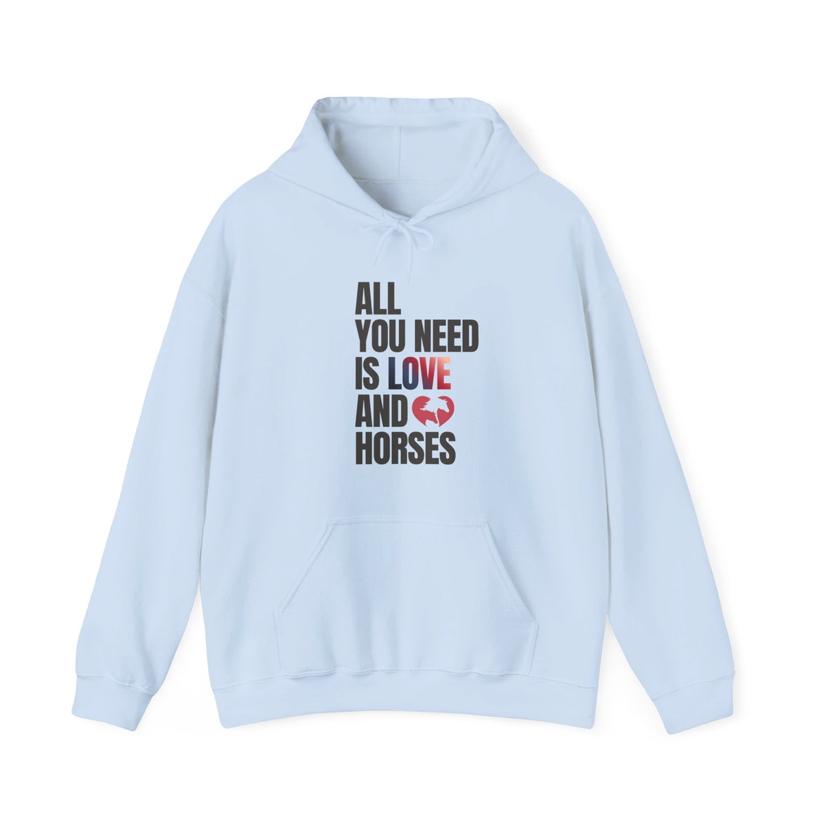 All You Need Is Love and Horses — Unisex Hoodie