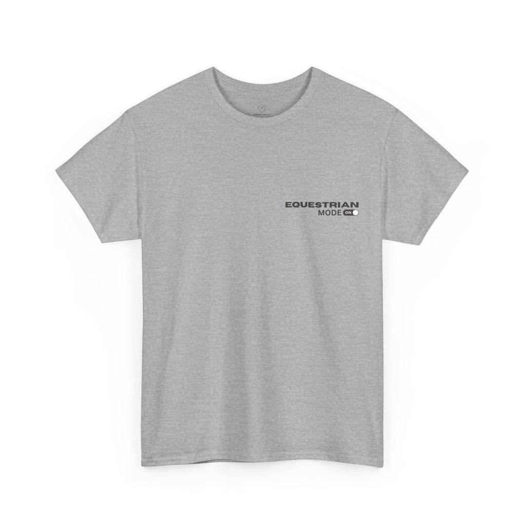 Equestrian Mode On — Equestrian Slogan T-Shirt
