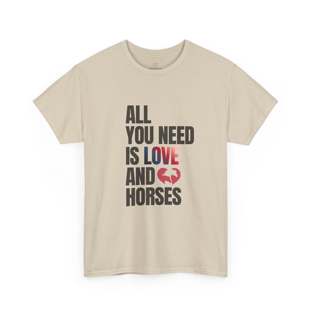 All You Need Is Love and Horses — Equestrian T-Shirt
