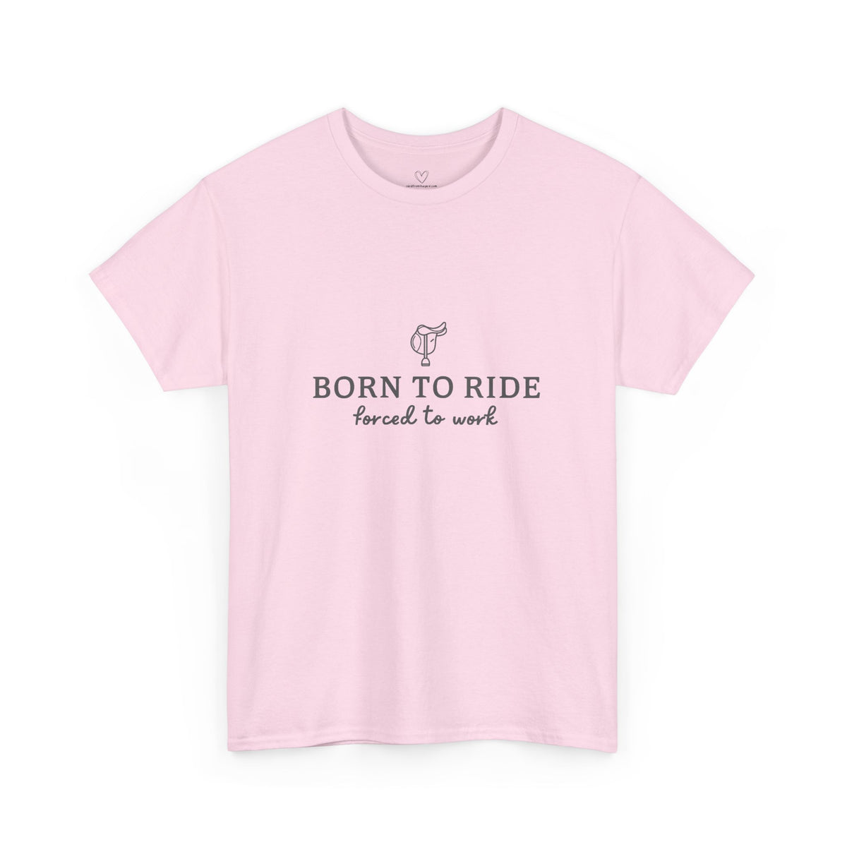 Born to Ride, Forced to Work — Equestrian Slogan T-Shirt