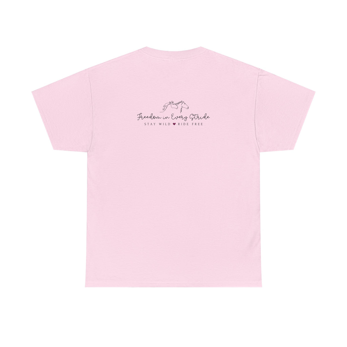 Freedom in Every Stride - Stay Wild - Ride Free Horse T‑Shirt