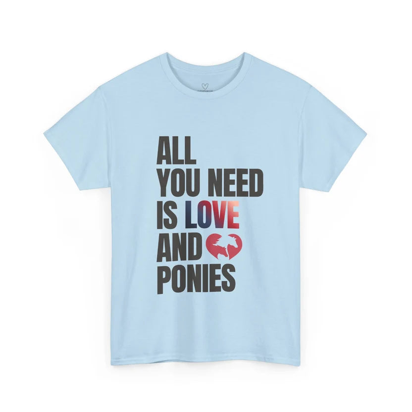 All You Need Is Love and Ponies — Equestrian T-Shirt