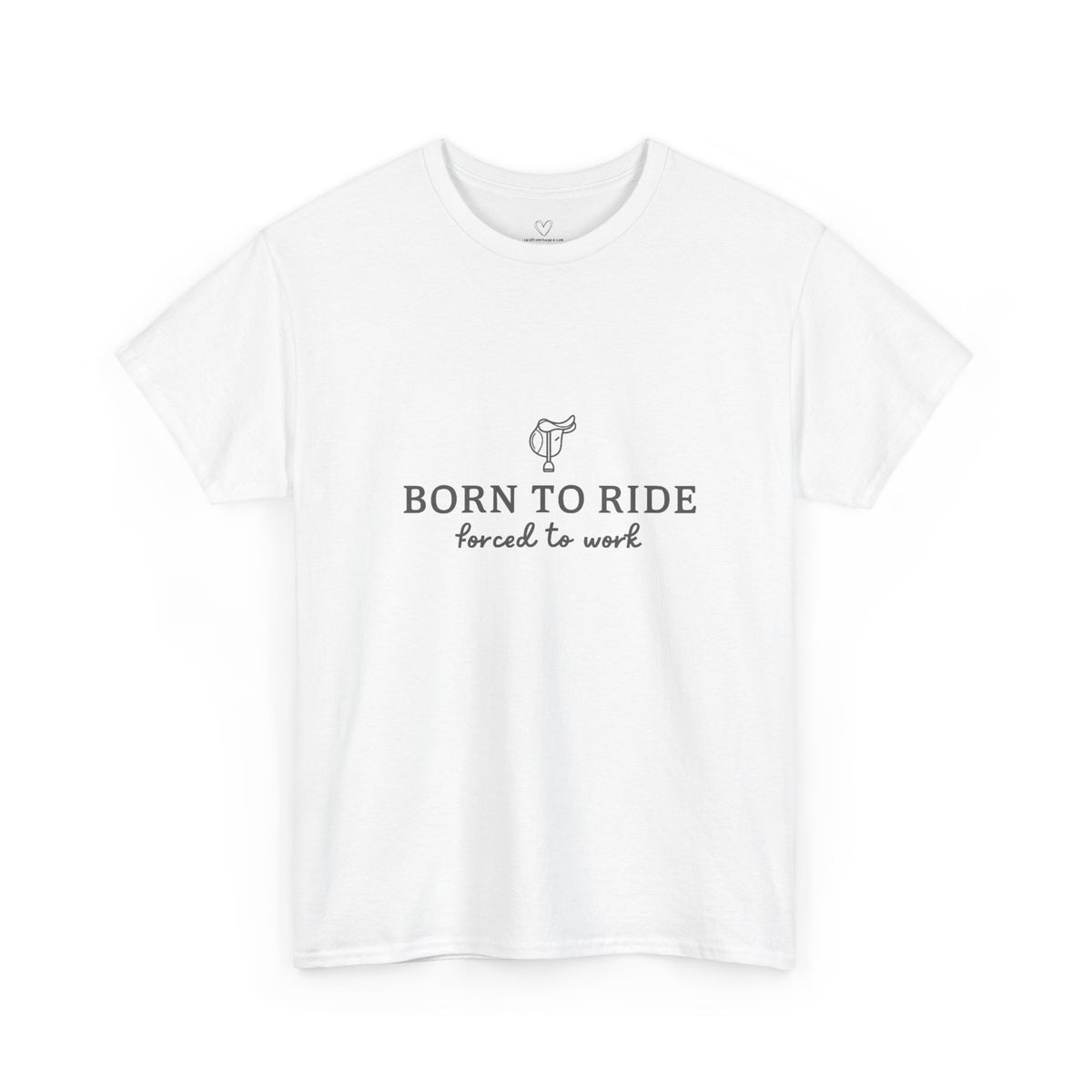 Born to Ride, Forced to Work — Equestrian Slogan T-Shirt
