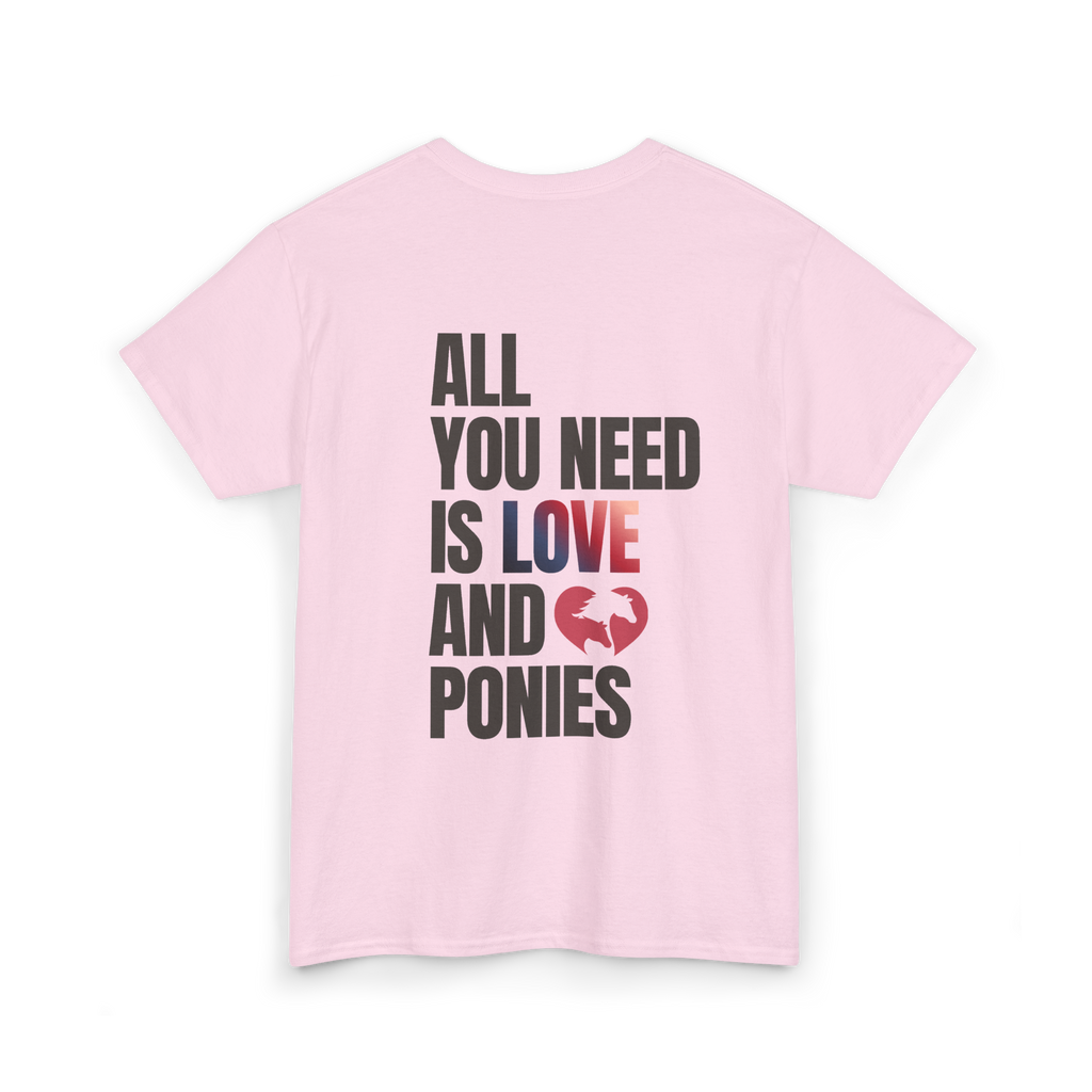 All You Need Is Love and Ponies — Equestrian T-Shirt