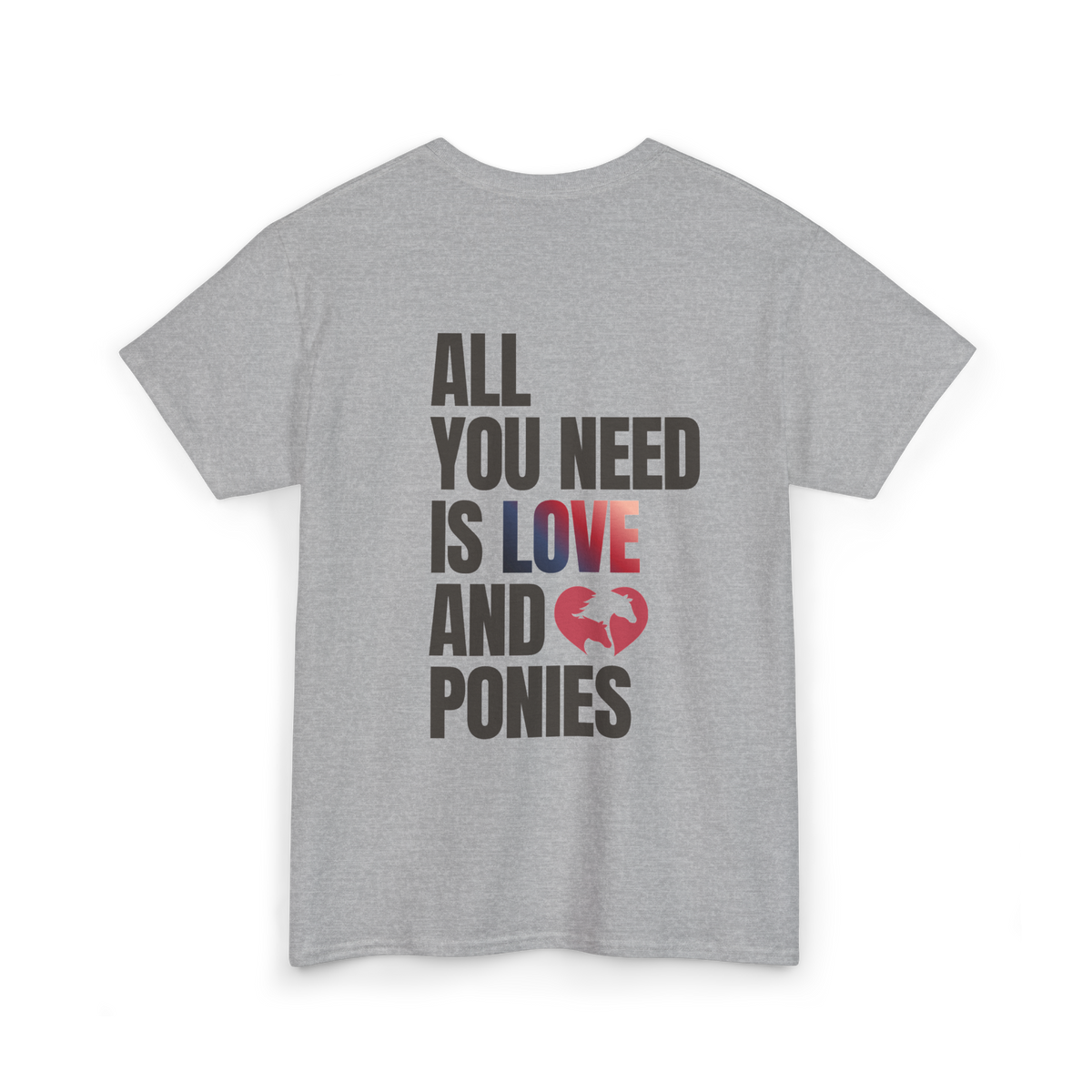 All You Need Is Love and Ponies — Equestrian T-Shirt