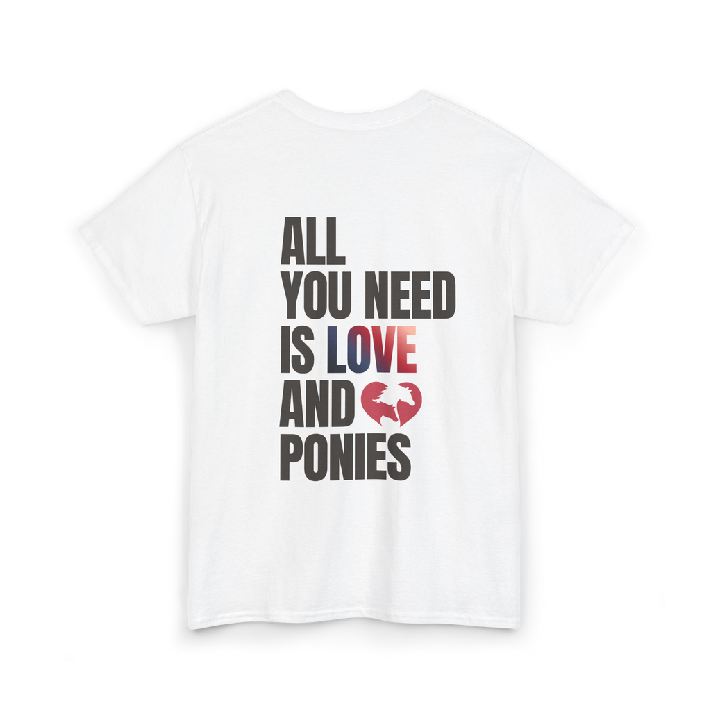 All You Need Is Love and Ponies — Equestrian T-Shirt